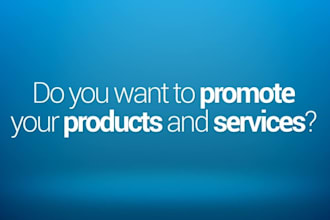 create this OUTSTANDING video to promote your business products or services