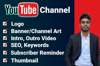 create and set up youtube channel with logo, banner, intro, outro, and SEO