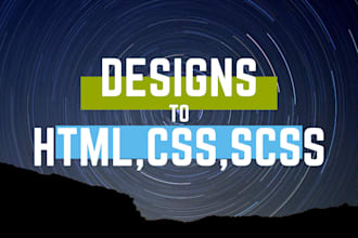 convert psd,figma to html, css, bootstrap, or scss or sass
