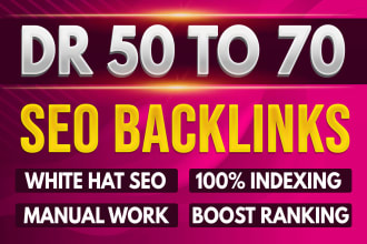 make dr 50 to 70 SEO backlinks to boost website ranking