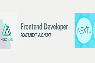 develop web application in vuejs, nuxtjs, reactjs, nextjs