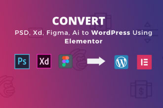 convert psd, xd, figma to wordpress using elementor