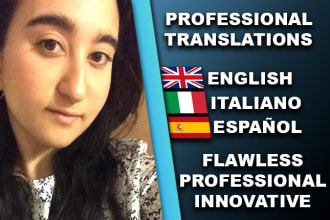 do fast and professional english, spanish and italian translations