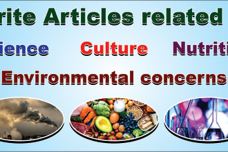 write articles related to science, culture , environmental concerns, nutrition,