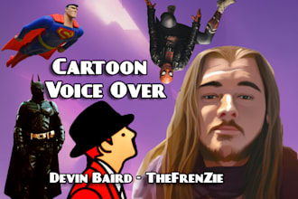 record a professional cartoon character voice over