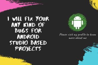 fix any kind of bugs for your android studio based projects