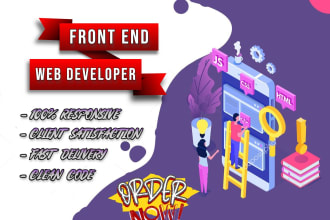 be your front end web developer in HTML CSS bootstrap and javascript