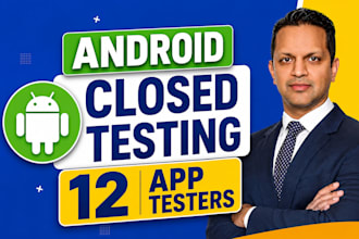 provide 12 testers for google play closed testing and android app testing