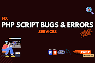 fix any PHP script bugs, errors or issues