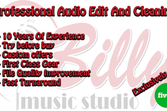 edit and clean your audio track and make it sound amazing