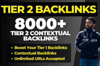 create 8000 tier 2 dofollow and contextual backlinks