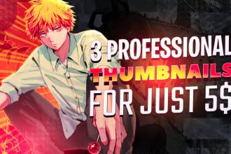 design 3 professional anime thumbnails for your videos
