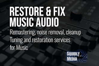 professionally restore, clean, denoise, remaster, and fix any music