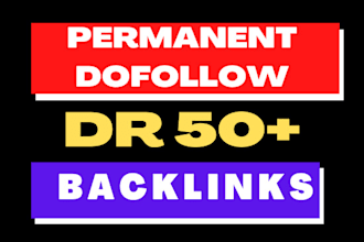 build high dofollow DR 50 plus backlinks for SEO