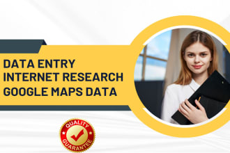 do data entry, internet research, google maps and companies data