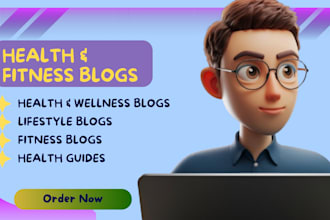 write health and fitness blogs for you
