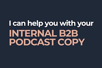 be your private b2b podcast copywriter