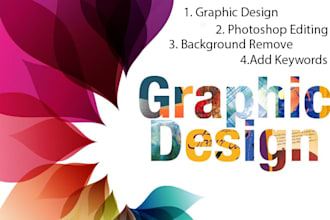 do graphic design, photoshop editing, add keywords