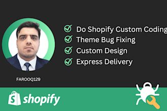 do shopify custom coding and theme bug fixes