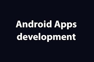 develop an android app and be your android app developer