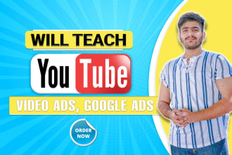 teach youtube video ads and google ads