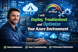 deploy, troubleshoot, and optimize your azure environment