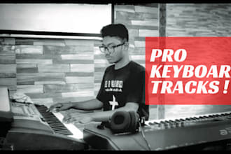 record any kind of keyboard tracks professionally for you