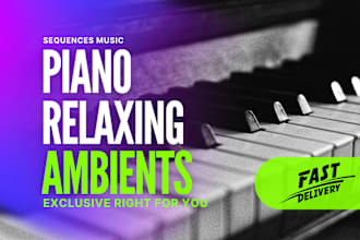 produce exclusive ambient or relaxing piano music for you
