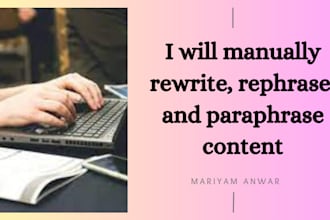 manually rewrite, rephrase, and paraphrase content