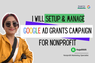 set up and manage google ad grants PPC campaigns for nonprofit