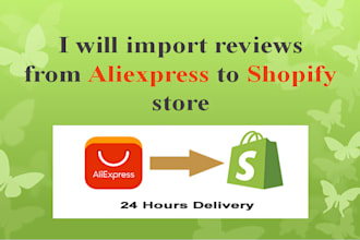 import reviews or add reviews from aliexpress to shopify store in 24 hours
