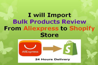 import review or add reviews from aliexpress to shopify store in 24 hours