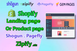 do shopify landing page design or product page with shogun pagefly zipify etc