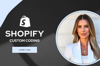 do custom shopify coding, fix bugs or develop themes