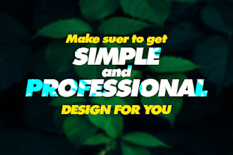 design simple and professional posters for you