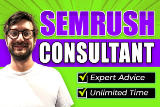 provide semrush consultancy, training, advice, strategy, coaching, mentoring