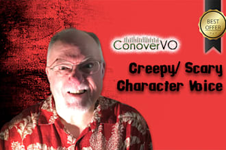 perform a creepy or crazy character voice