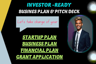 write investor ready business plan, pitch deck, financial analysis