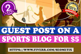 give you guest post on sports and games niche blog
