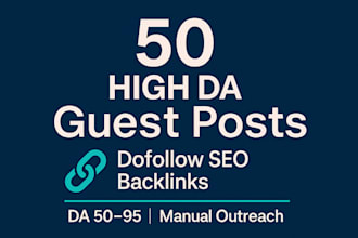 publish 50 high da DR guest posts with dofollow SEO backlinks