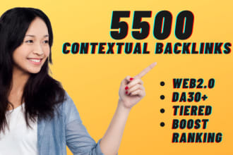 create 5500 tier 1 tier 2 SEO contextual backlinks