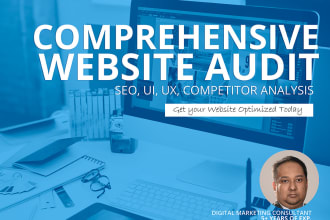 provide  comprehensive audit of your website, SEO, UI, UX, competitor analysis