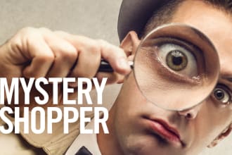 mystery shop your company, client or business rival