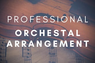 compose, arrange and produce orchestral tracks for you
