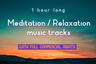provide 1 hour long meditation music, relaxing music tracks
