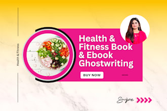 ghostwrite health nutrition and fitness non fiction book or ebook