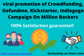 do viral promotion of crowdfunding, gofundme, kickstarter, indiegogo campaign