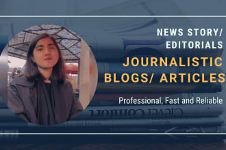 write journalistic blog posts, news stories, and articles