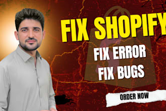 fix shopify store bugs, shopify error, theme customization in 24 hrs