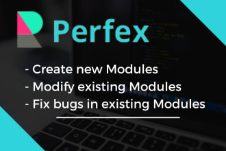 create, customize and fix perfex CRM modules for you